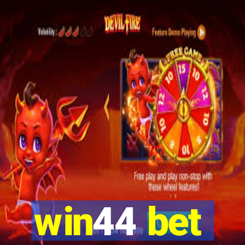 win44 bet